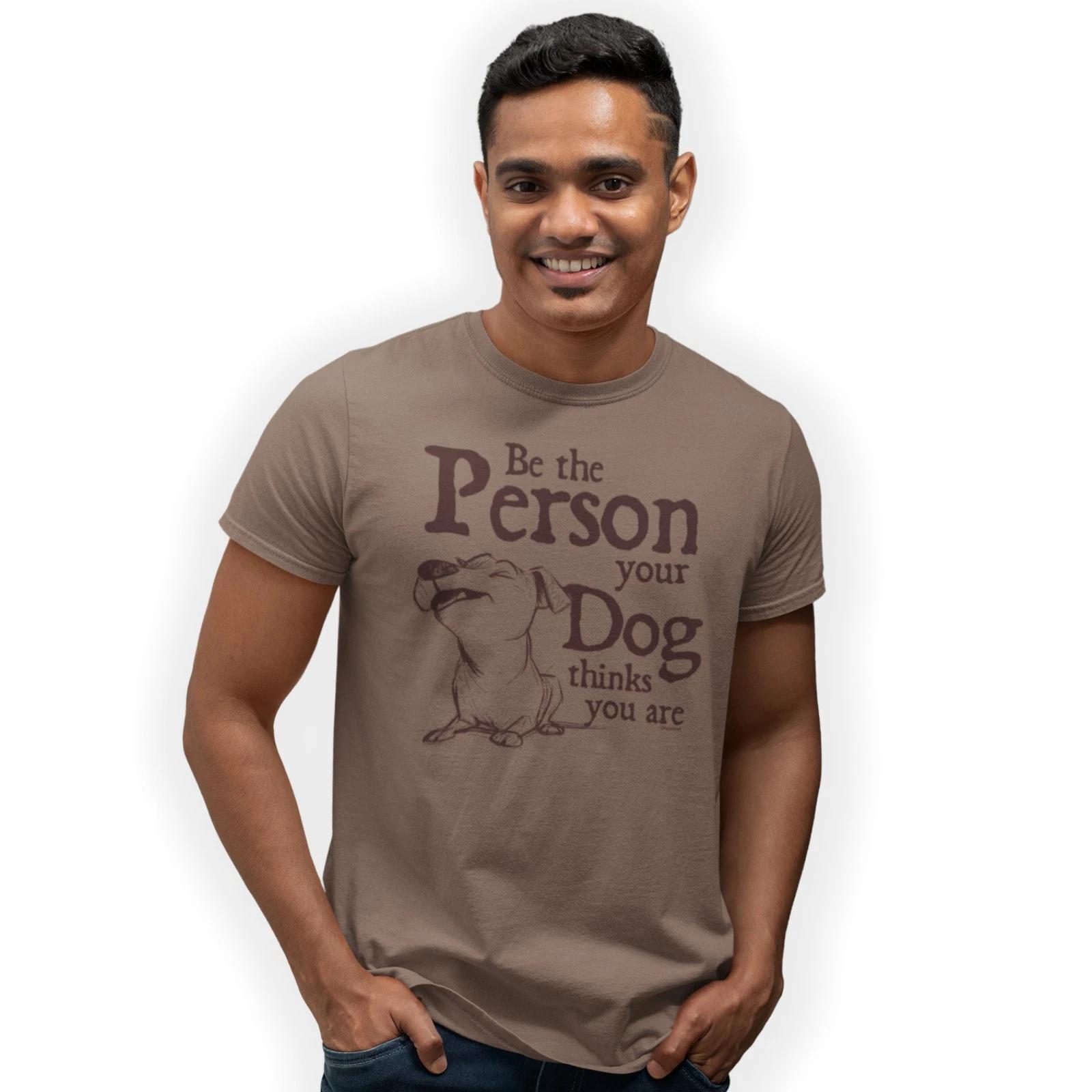 Be The Person Your Dog Thinks You Are T-Shirt Birthday Gift Size S-5XL 4XL
