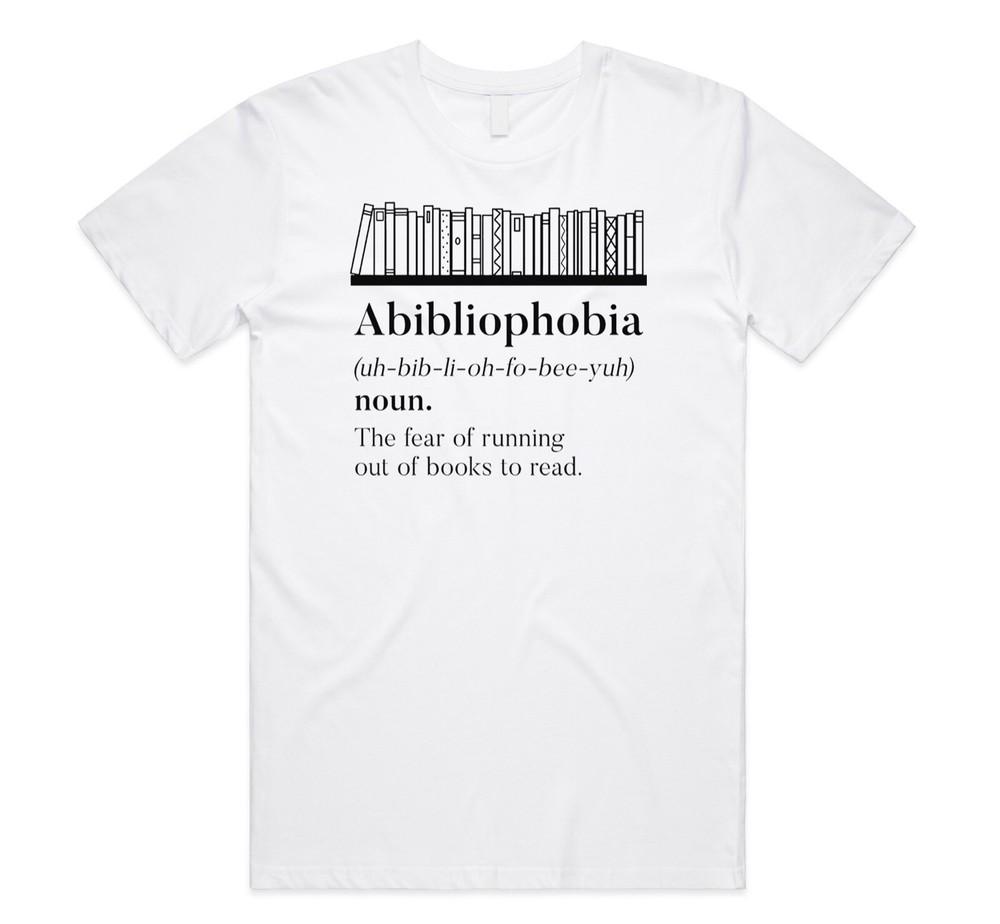 

Abibliophobia Feat Of Running Out Of Books To Read T-shirt Tee Funny Gift Joke 4XL