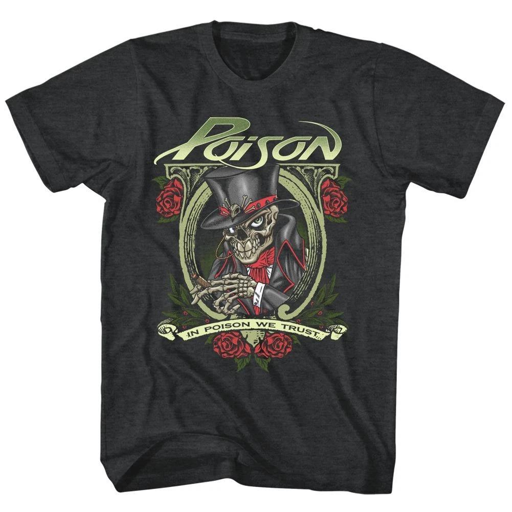 Poison In Poison We Trust Music Shirt 130