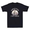 Hang In There It Gets Worse Funny Graphic Humor Quote Men039;s Short Sleeve T-Shirt Unisex T-Shirt