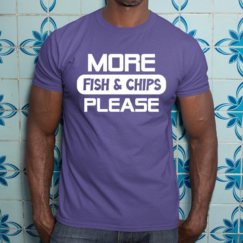More Fish & Chips Please T-Shirt Funny Foodie Street Food Fish Fries Lover Gift