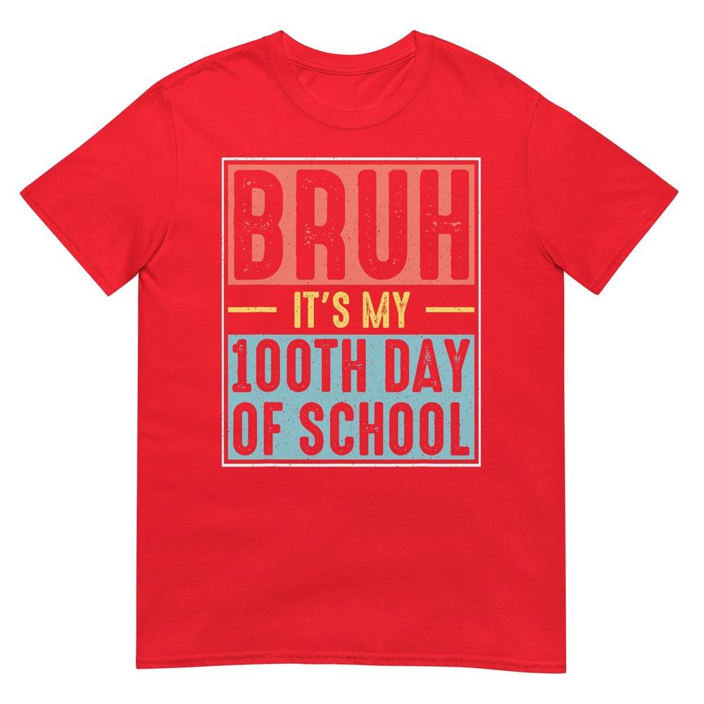 Bruh Its My 100th Day Of School Boys 100 Days Of School TShirt S