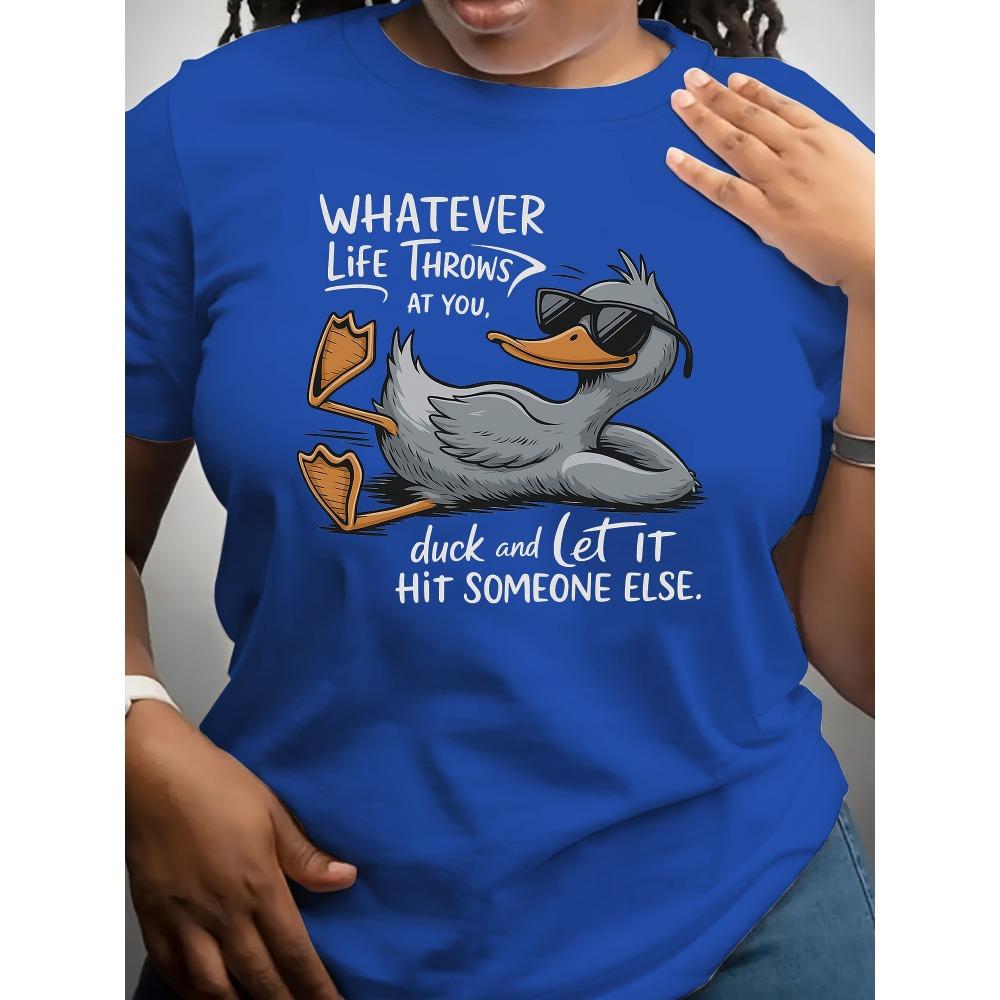 

Whatever Life Throws Duck And Let It Hit Someone Else Women s Tee Funny Duck Graphic Casual Humorous Top S