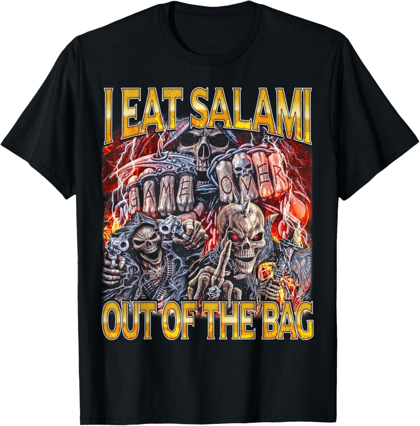 I Eat Salami - Edgy Skeleton Hard Skeleton Meme T-Shirt S