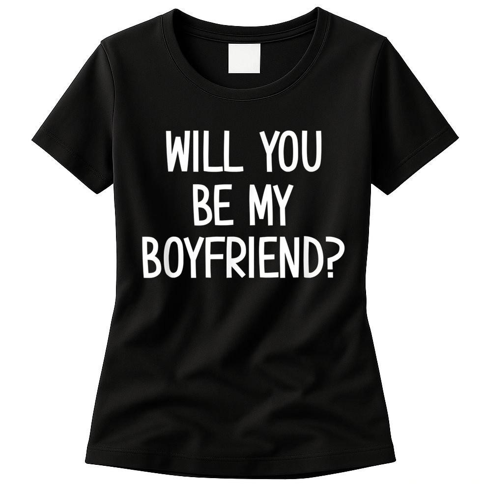 Will You Be My Boyfriend Funny Jokes Sarcastic Sayings Women s T-Shirt Unisex T-Shirt XXL