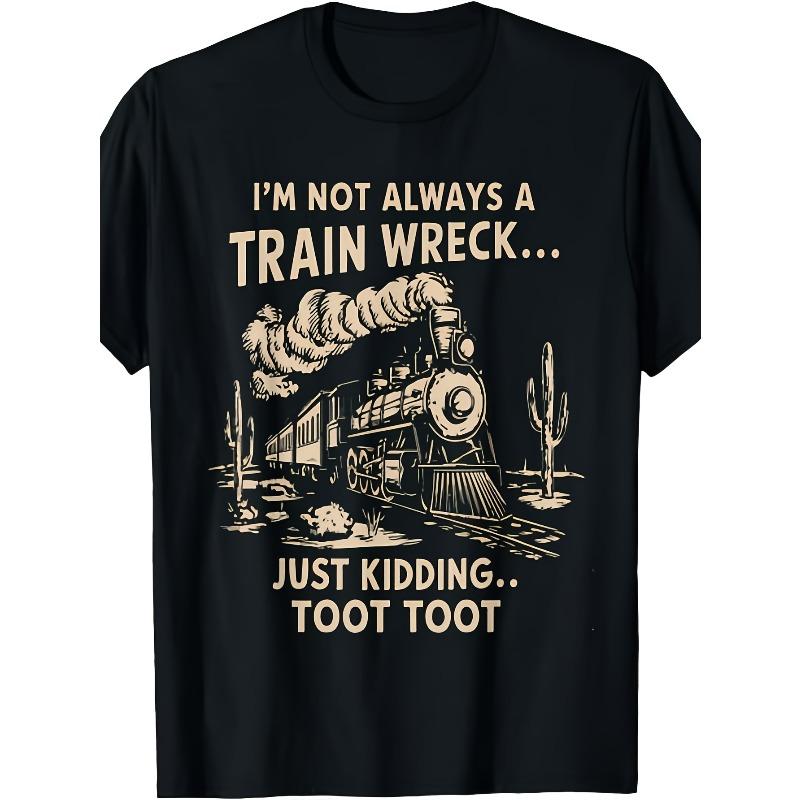

European sizes Funny I m Not Always a Train Wreck Just Kidding Toot Toot Train T-Shirt - Retro Unisex Tee with Train Sound FX Graphi 4XL чорний