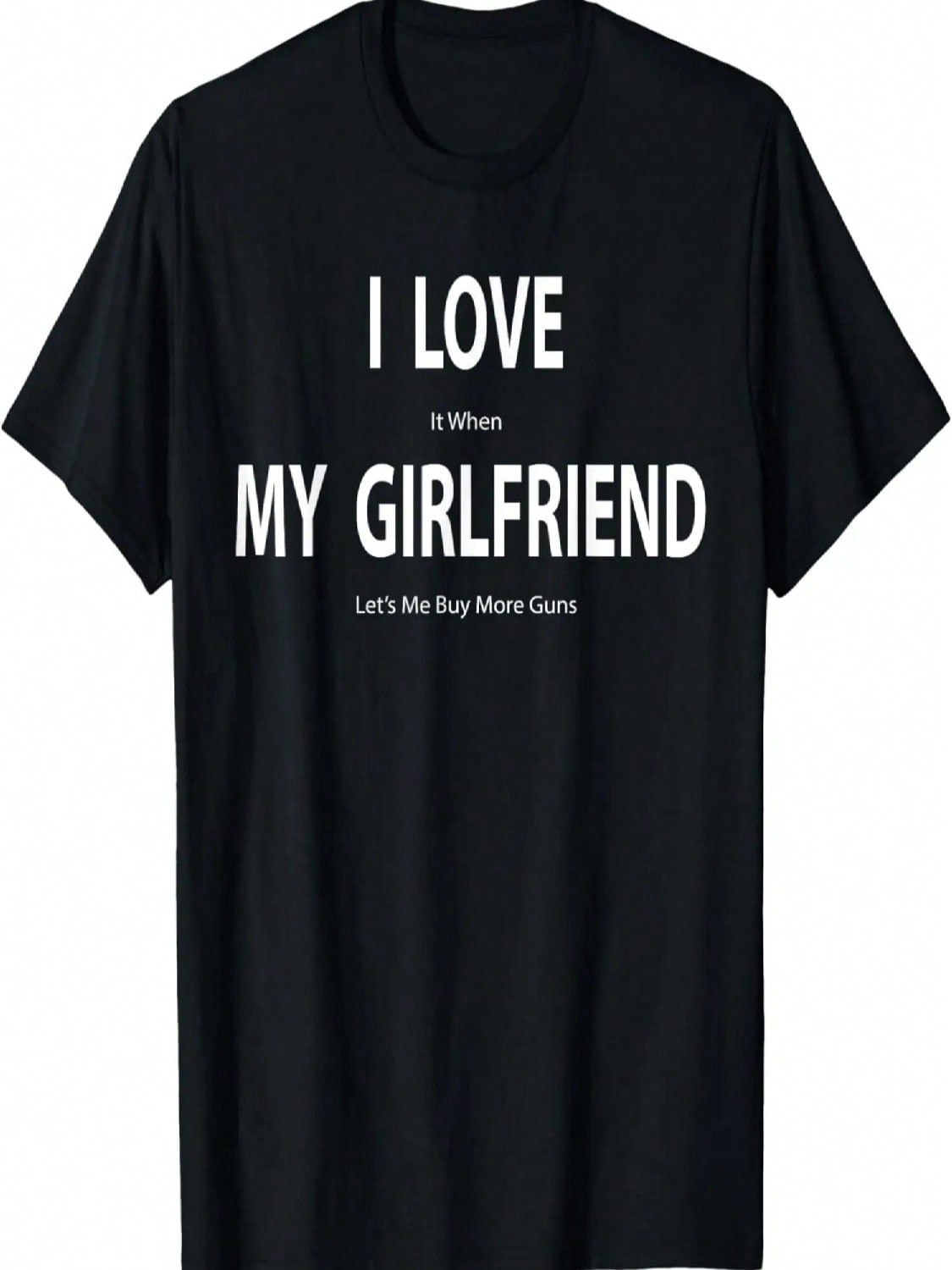 I Love It When My Girlfriend Lets Me Buy More Guns T-Shirt S разноцветный