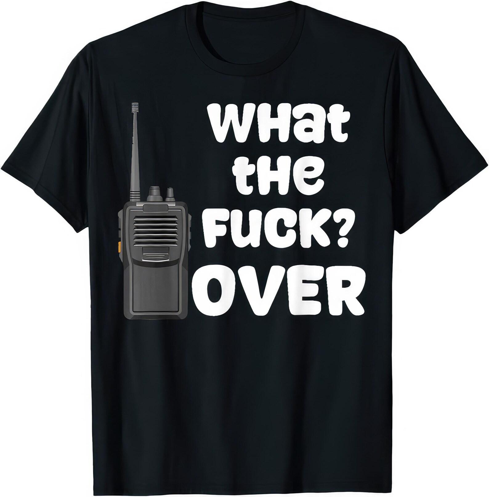 What The F*** Over? Funny Police Radio T shirt S