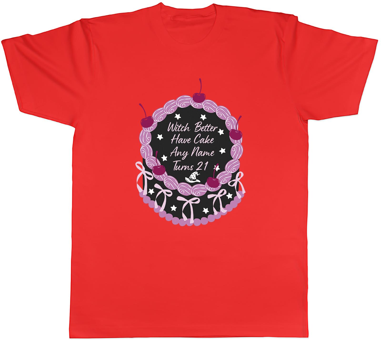 Personalised Witch Better Have Cake Birthday Age Unisexs TShirt Tee Gift Top S