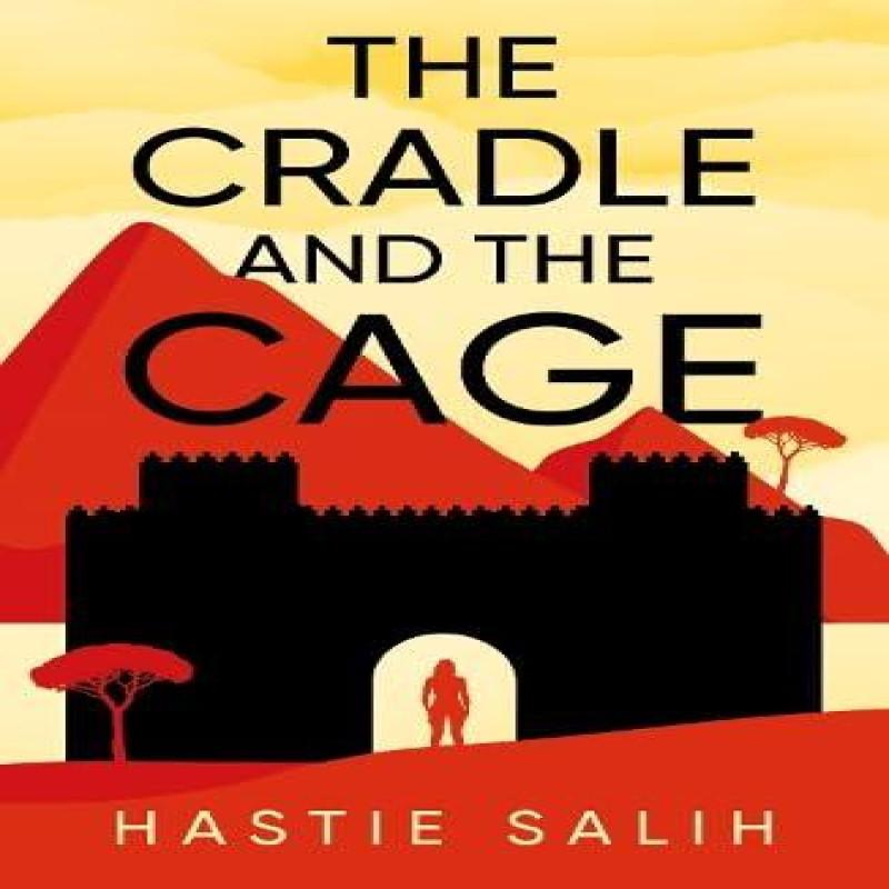 The Cradle And The Cage by Hastie Salih Paperback Book 9781836283386