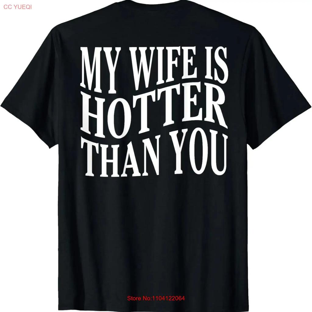 On Back Funny My Wife Is Hotter Than You Sarcastic Saying Unisex T Shirt Vintage Comfortable Unisex Breathable Versatile