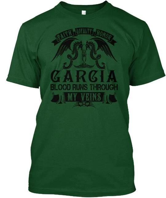 

Garcia My Veins Name S Faith Loyalty Honor Blood TTshirt Made in USA to 5XL S