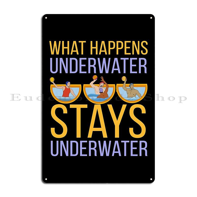 Scuba Diving I Work Well Under Pressure What Happens Stays Underwater Water Polo Sport Humor Metal Plaque Bar Tin Sign Poster