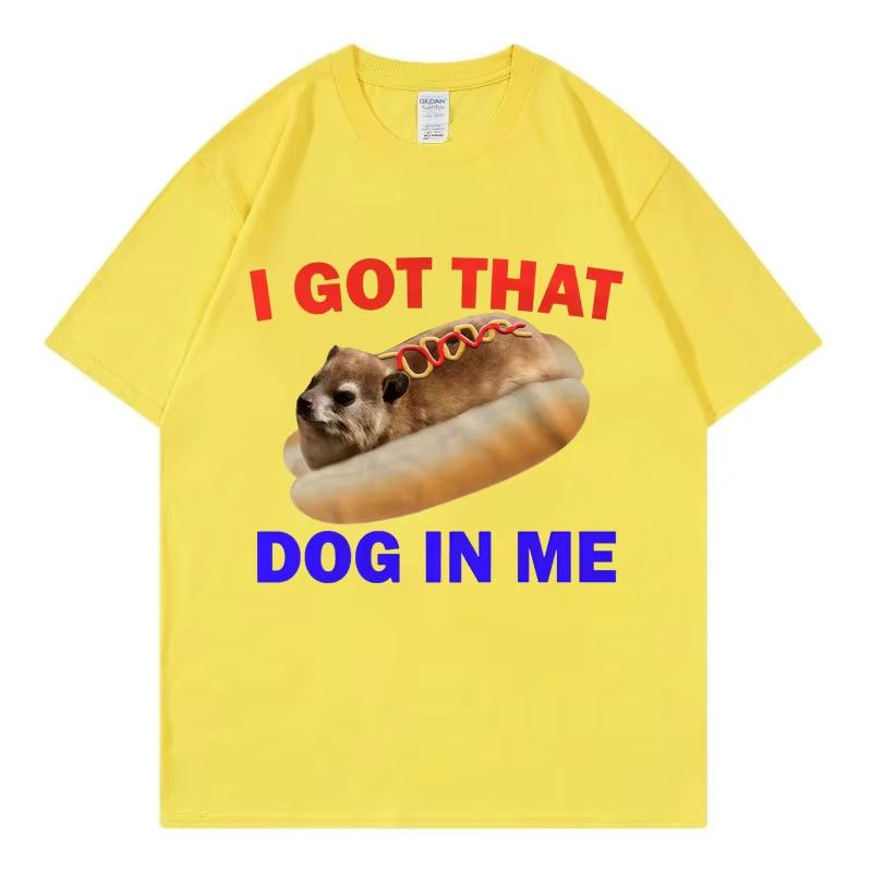 

I Got That Dog in Me Funny Hyra Meme T Shirt Men Women Clothing Fashion Y2k Short Sleeve T-shirt Summer Casual Cotton T-shirts 3XL