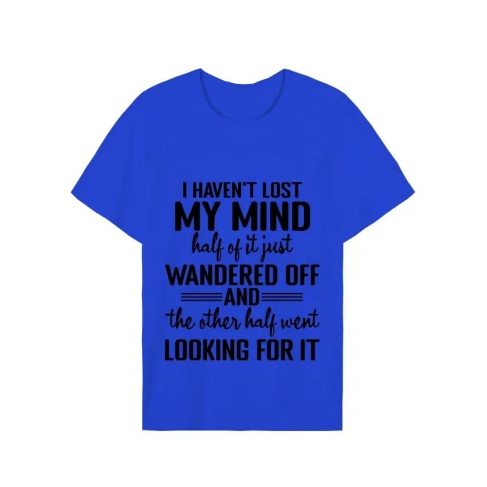 Ich habe meinen Verstand nicht verloren Print T-Shirt mit lustigem Spruch Herren und Damen Grafik-Tee Schwarzes T-Shirt Unisex Sommer Kurzarm-Shirts