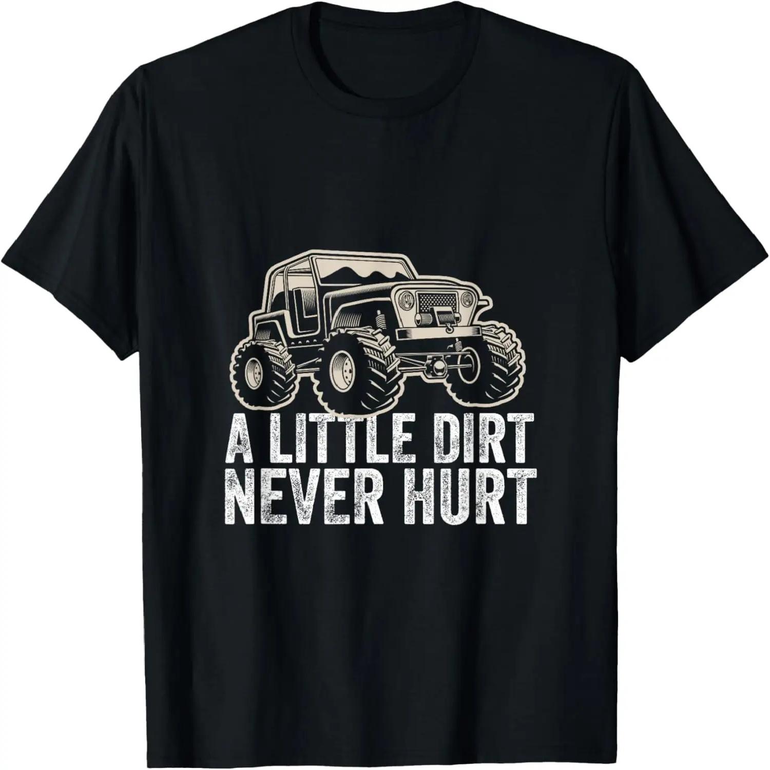 A Little Dirt Never Hurt Off Road Gift 4x4 Offroad T-Shirt S