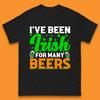 Irish For Many Beers Mens T-Shirt Womens Tops Tees