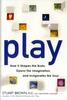 The Play : How It Shapes the Brain, Opens the Imagination, and Invigorates the Soul Book