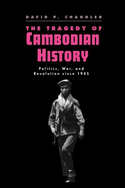 Kniha The Tragedy of Cambodian History : Politics, War, and Revolution Since 1945