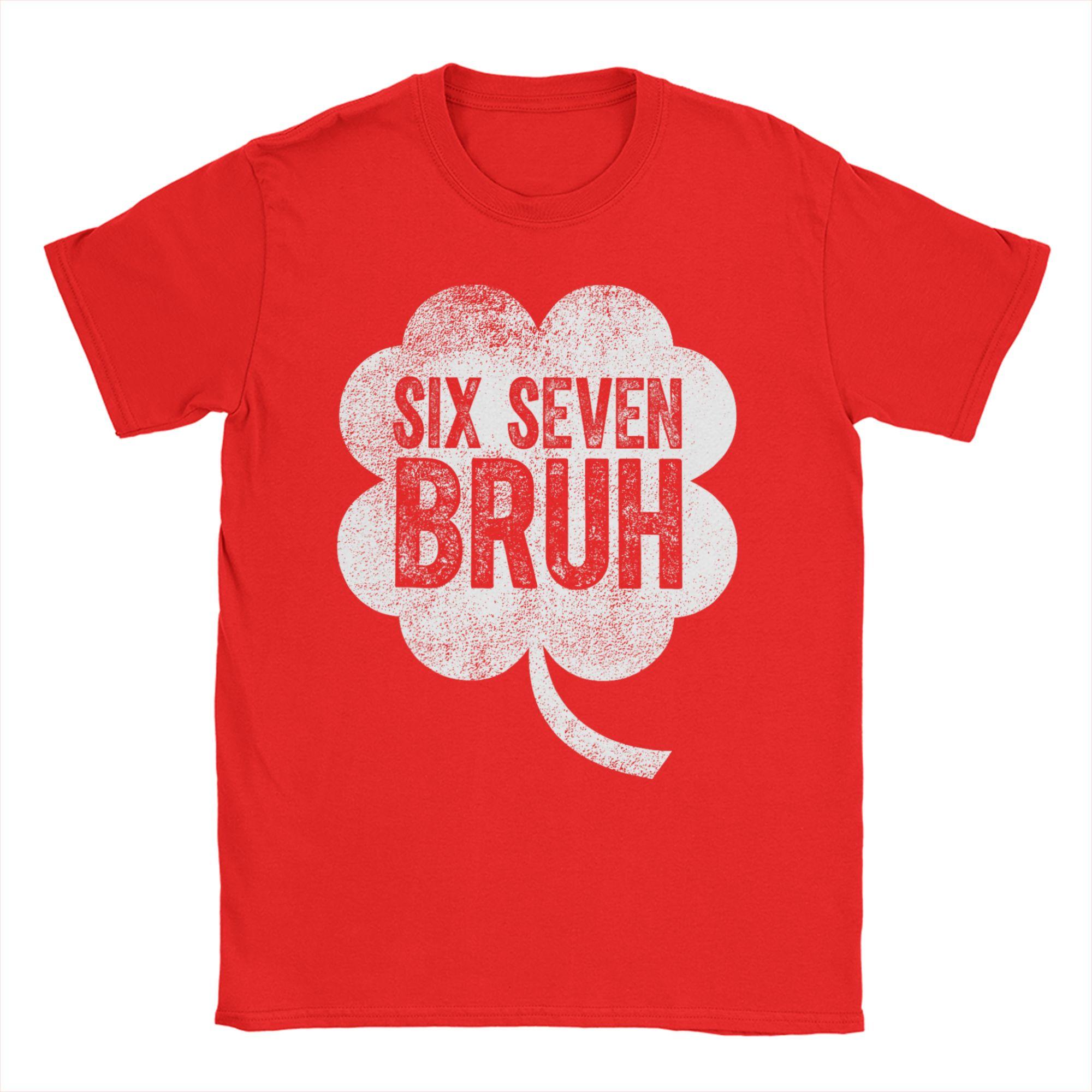 Unisexs Funny Meme Six Seven Bruh St Patricks Day T Shirt Cotton Clothes Funny Short Sleeve Round Collar Tee Shirt S