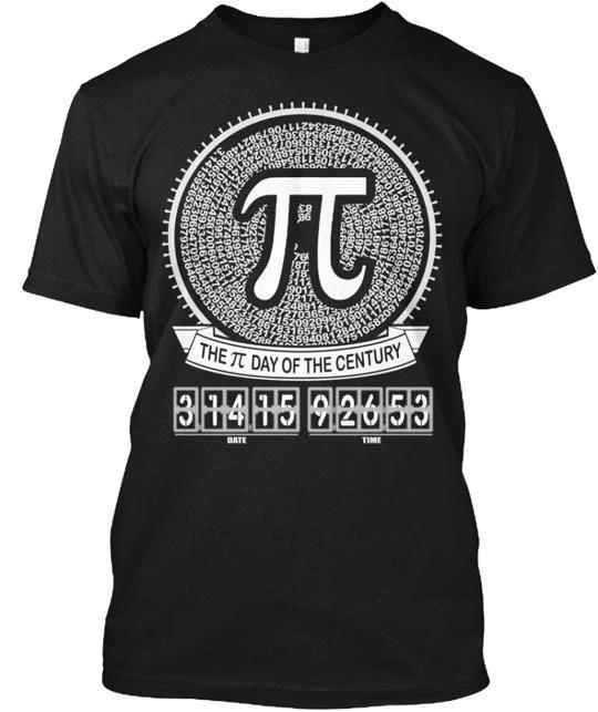 

Pi Day Of The Century T shirt Made in the USA Size S to 5XL 2XL