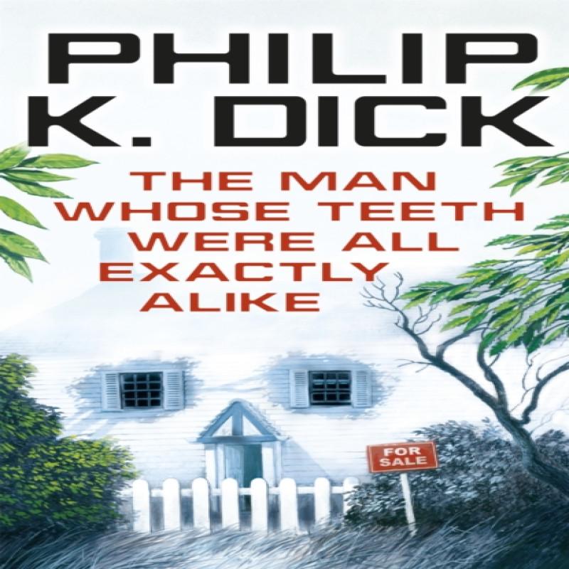 The Man Whose Teeth Were All Exactly Alike by Philip K Dick... 9780575132375