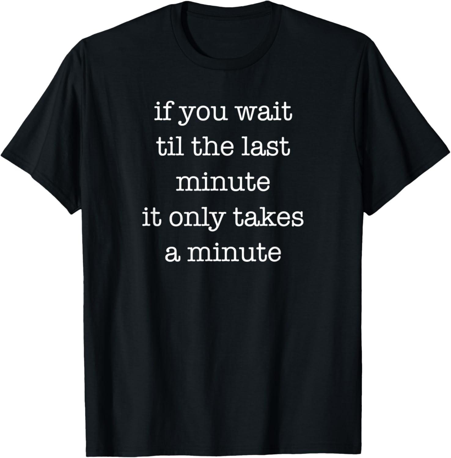 Funny Shirt for Sarcastic Procrastinators Adults Kids Teens T-Shirt S разноцветный