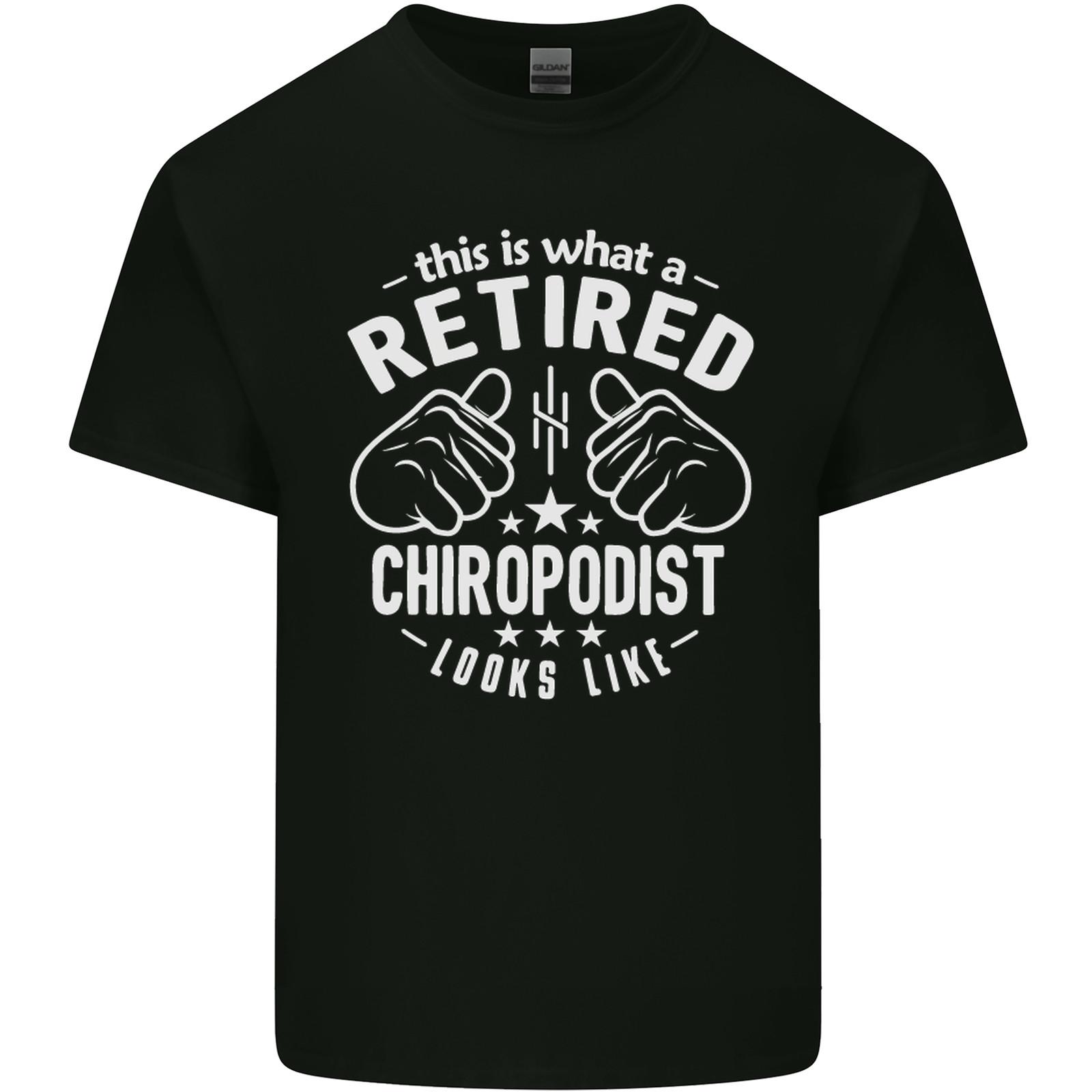 

A Retired Chiropodist Looks Like Mens Light Cotton T-Shirt Mens Womens Tees Top L