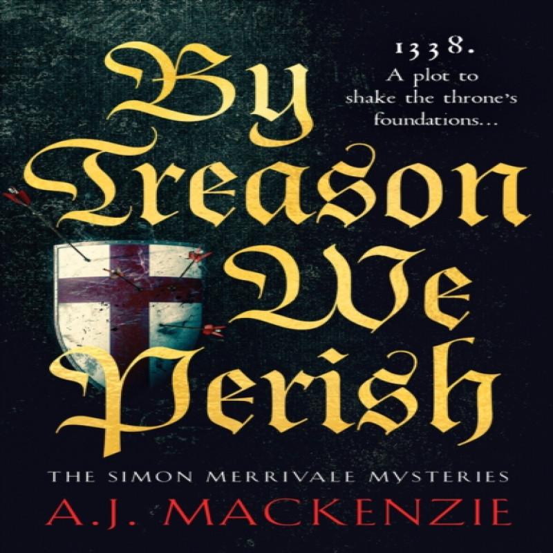 By Treason We Perish by A.J. MacKenzie Paperback Book 9781804364260