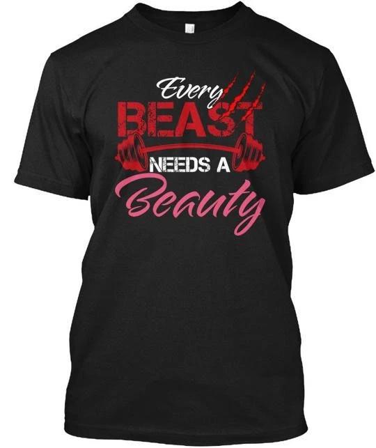 

Every Beast Needs A Beauty T shirt Made in the USA Size S to 5XL 2XL