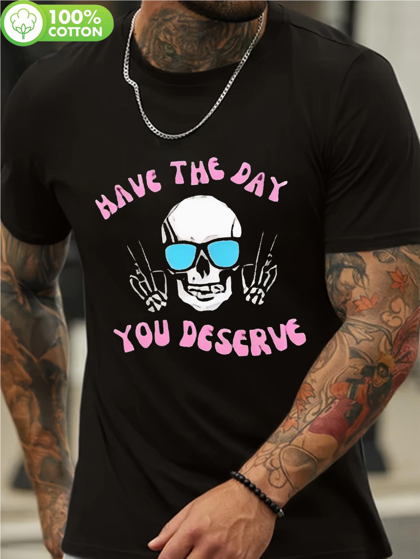 Have The Day You Deserve Black Cotton Tshirt - Soft Breat... S