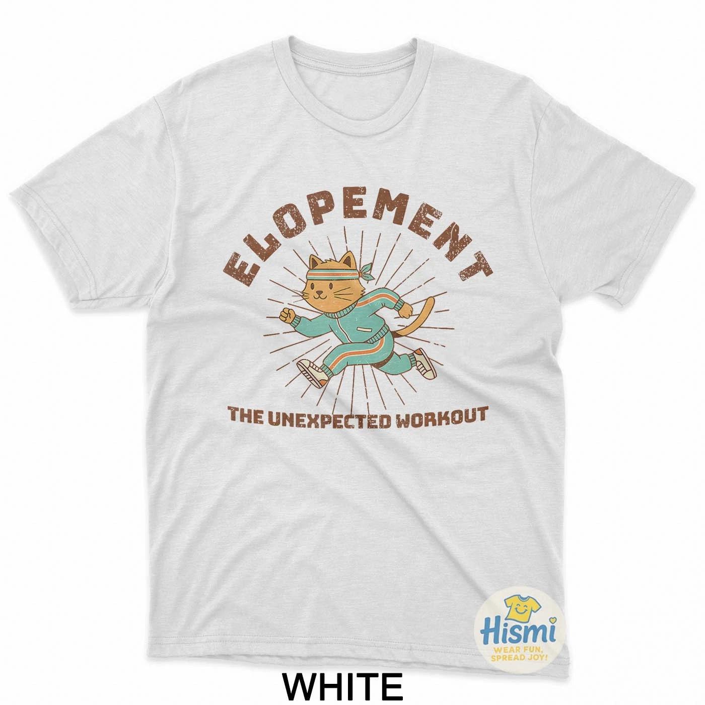 Elopement The Unexpected Workout T-Shirt S