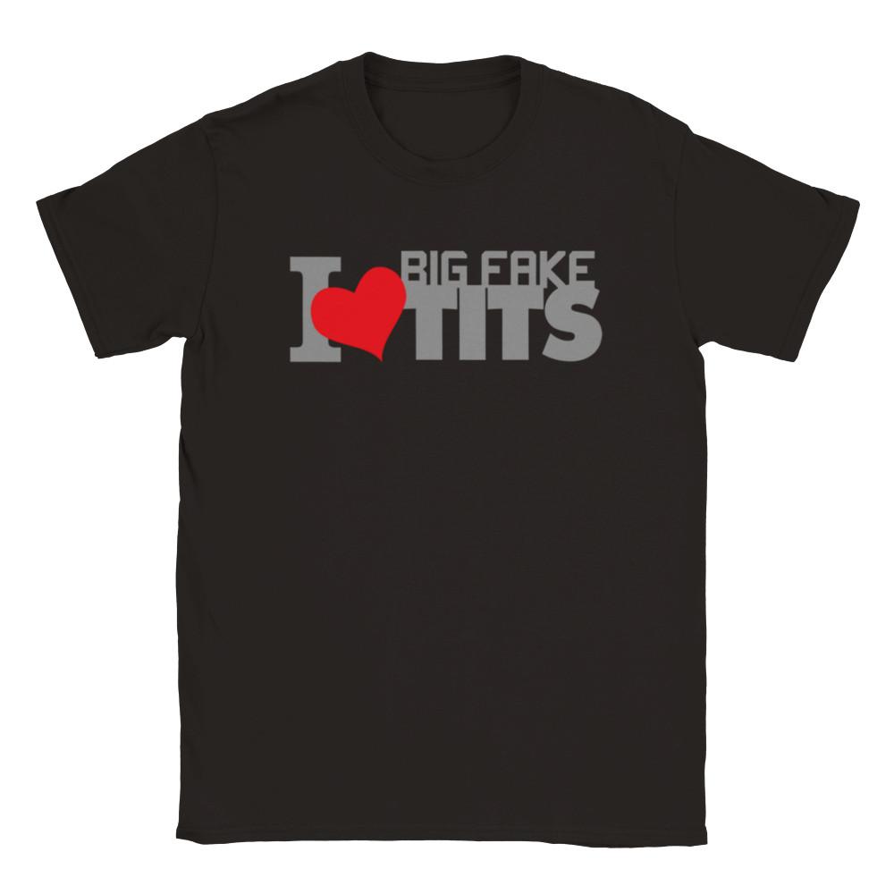 I Love Big Fake Tits - Classic Unisex Crewneck T-shirt Unisex T-Shirt XXL
