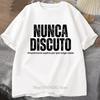Nunca Discuto Print Tshirts Summer Unisex Women Clothing Casual Fashion Streetwear Oversized ONeck Short Sleeve Tops Tshirts