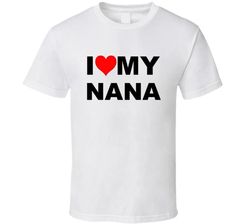 I Love My Nana Trending Grandma Grandmother Mimi Gift T Shirt L