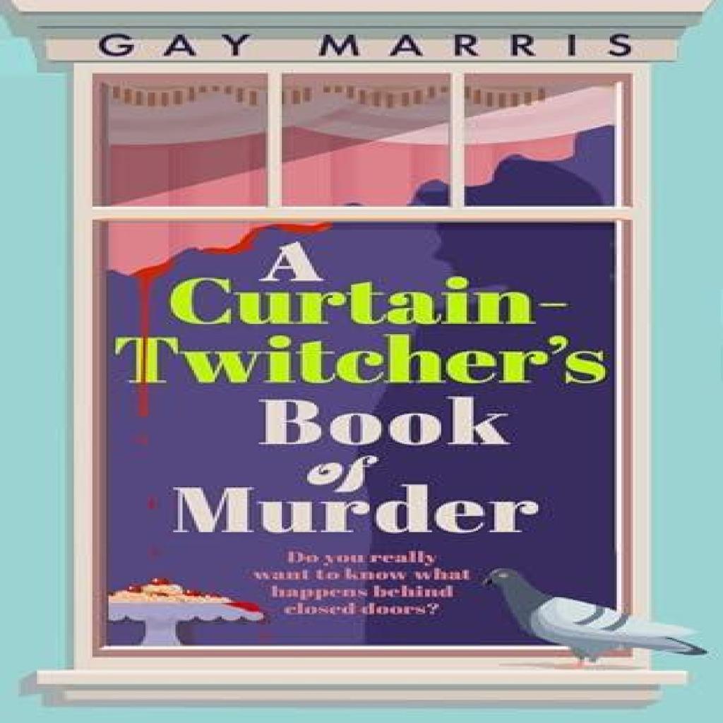 A Curtain Twitchers Book of Murder by Gay Marris Hardback Book 9781835010099
