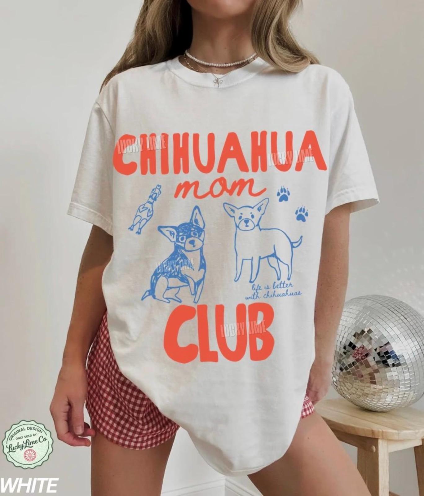 Chihuahua Mom Shirt, Chihuahua Mama Shirt, Dog Lover Gift, Funny Dog T-Shirt L