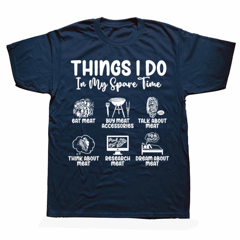 Things I Do In My Spare Time Funny Carnivore Diet Meat Lover T-shirts Men Casual Tshirt 100% Cotton Loose Oversized T Shirt