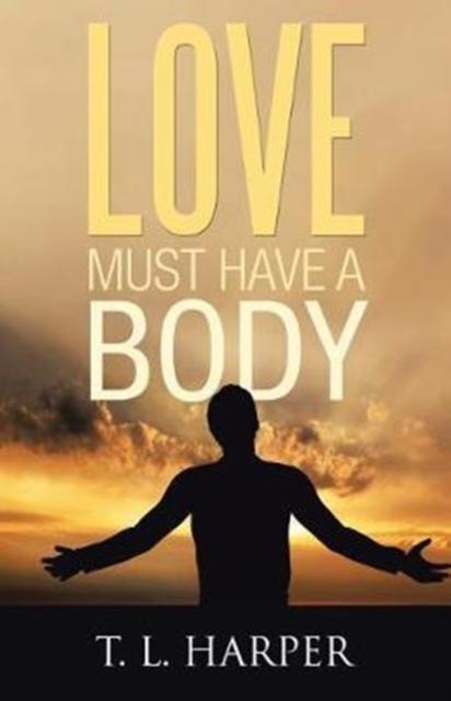 The Love Must Have a Body Book