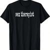 Therapist Shirt Gift Funny  Therapy Humor T-Shirt