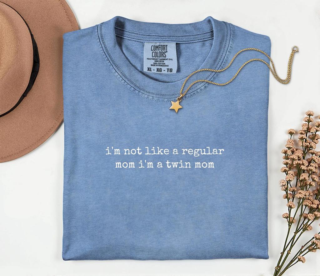 I'm Not Like a Regular Mom I'm a Twin Mom Shirt, Twin Mom Gift, Mother's Day, Birthday Gift for Twin Moms, Twin Mama Tee, Double Trouble