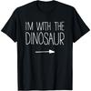 Ich bin mit dem Dinosaurier-Shirt für Erwachsene, Kinder, Männer, Frauen Kostüm T-Shirt