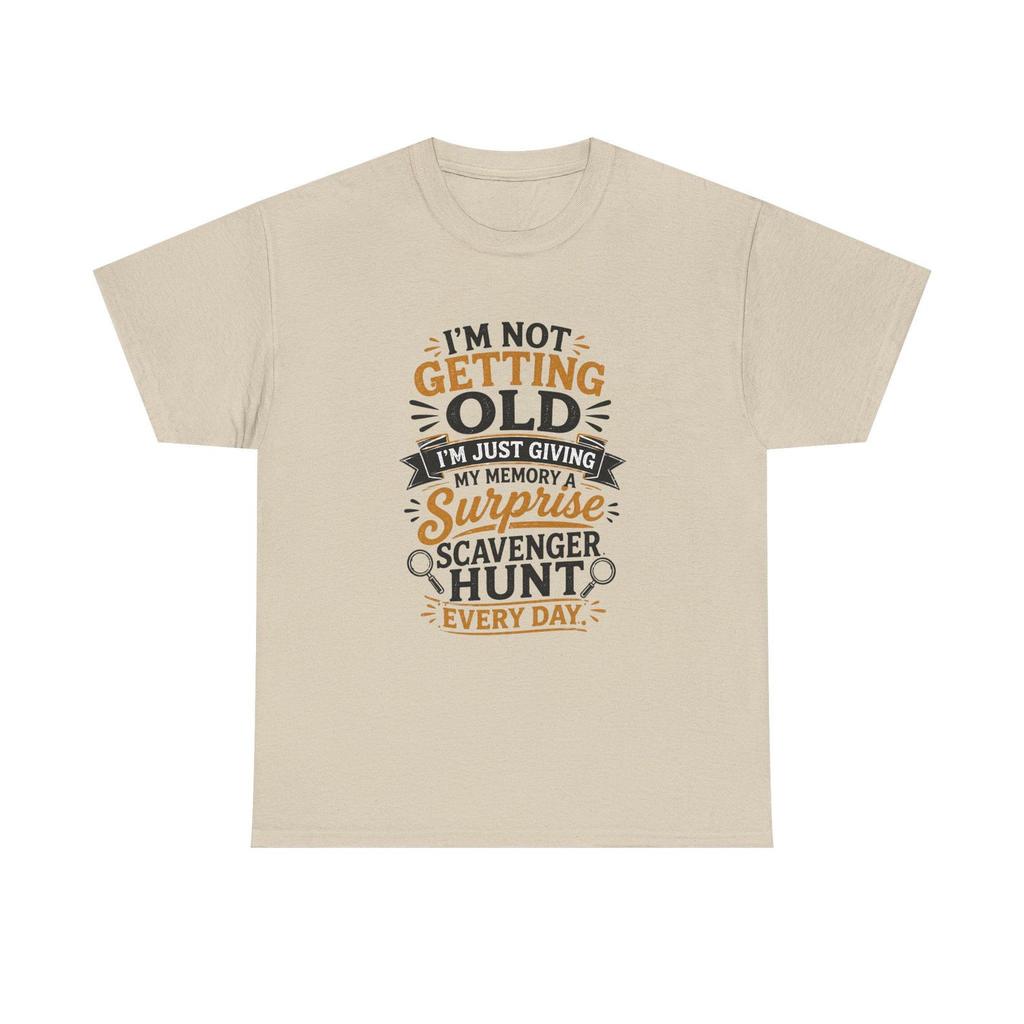 I'm Not Getting Old I'm Just Giving My Memory a Surprise Scavenger Hunt Every Day Shirt Funny Aging T-Shirt Senior Humor Gift Retirement Tee