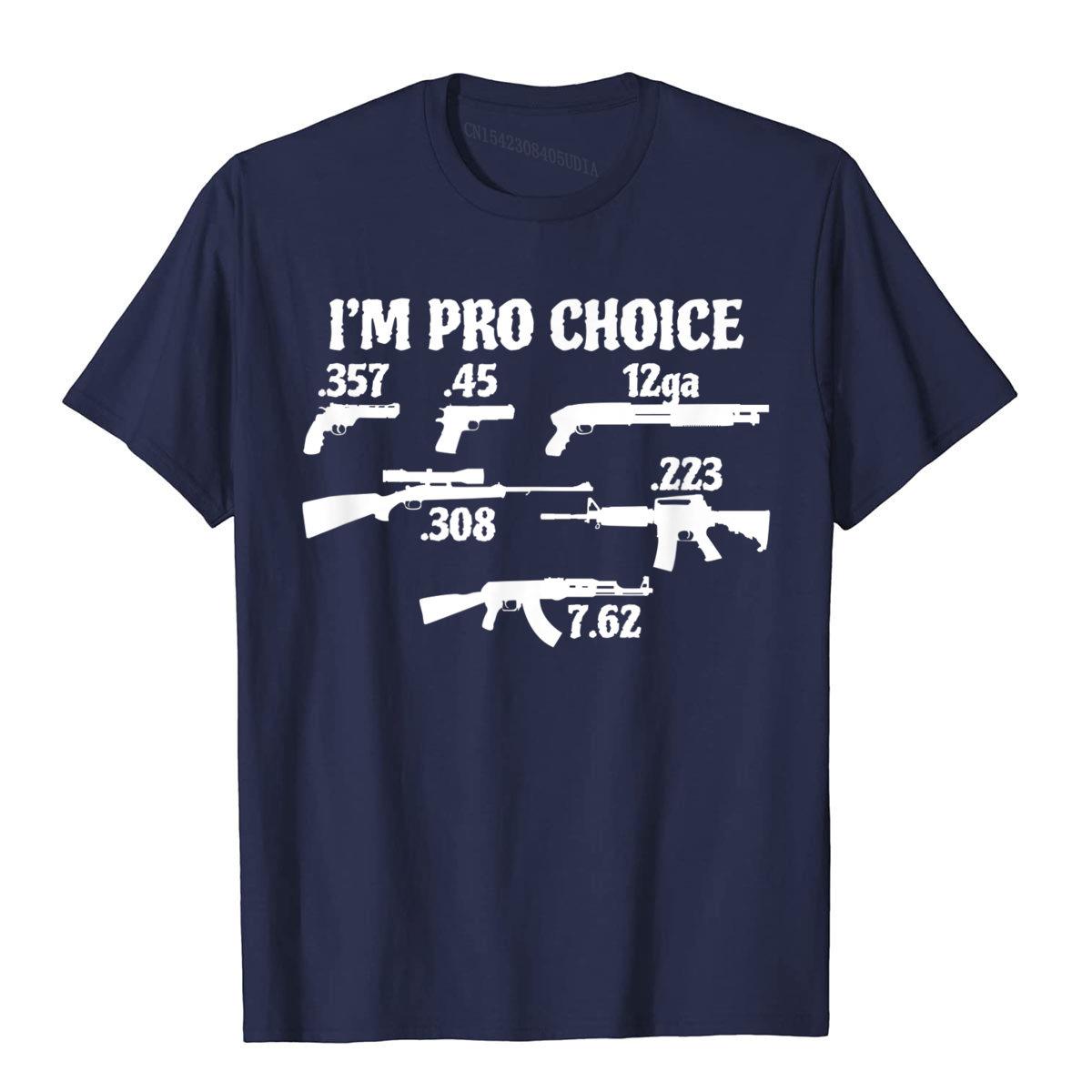 I m Pro Choice Pick Your Caliber Pro Gun 2A Supporter Gift T-Shirt Hip Hop T Shirt Coupons Tops Shirt Cotton Men Birthday S