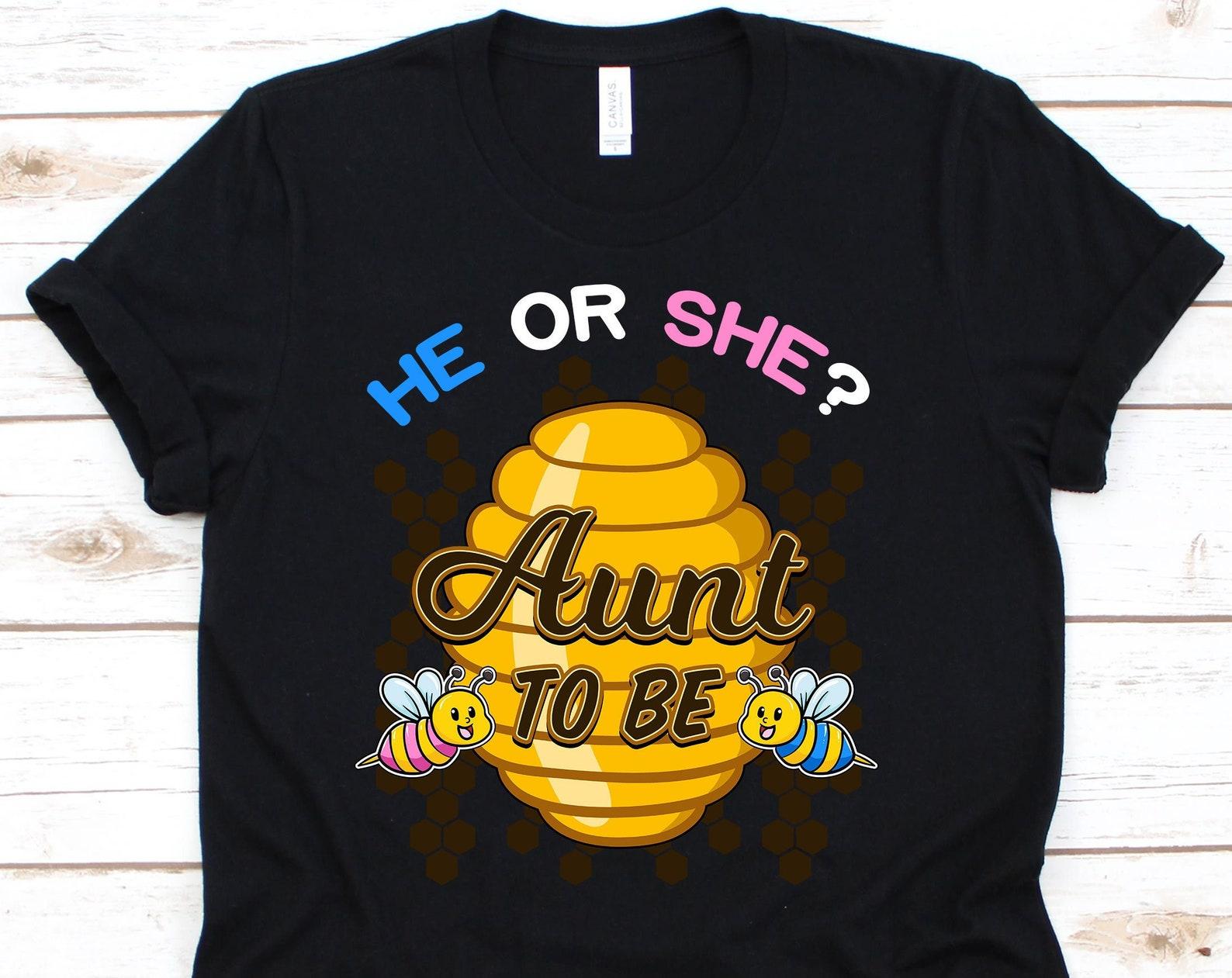 He Or She Aunt To Bee Shirt, Honeybee , Gender Reveal Shirt, Baby Shower Shirt, Bee Lovers, Baby Announcement, Pregnancy, Bees L