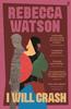 I Will Crash by Rebecca Watson Paperback Book 9780571356768