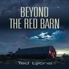 Beyond The Red Barn by Ted Lyons Paperback Book 9781647187859