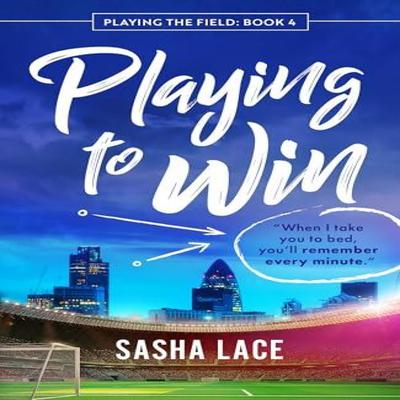 Playing To Win by Sasha Lace Paperback Book 9781662526183