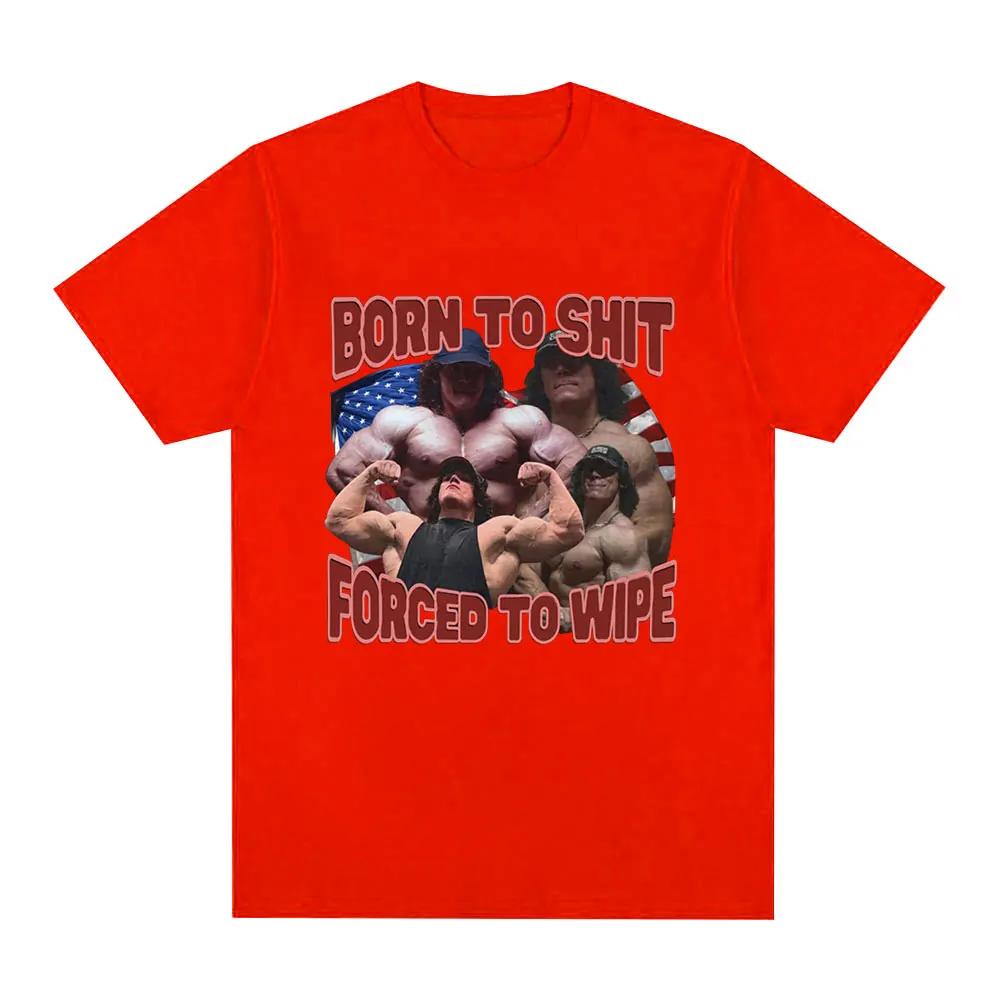 Born To Shit Forced To Wipe Sam Sulek Tshirt Gym Fitness Enthusiast Pattern Tshirt Womens Casual Oversized Tshirt