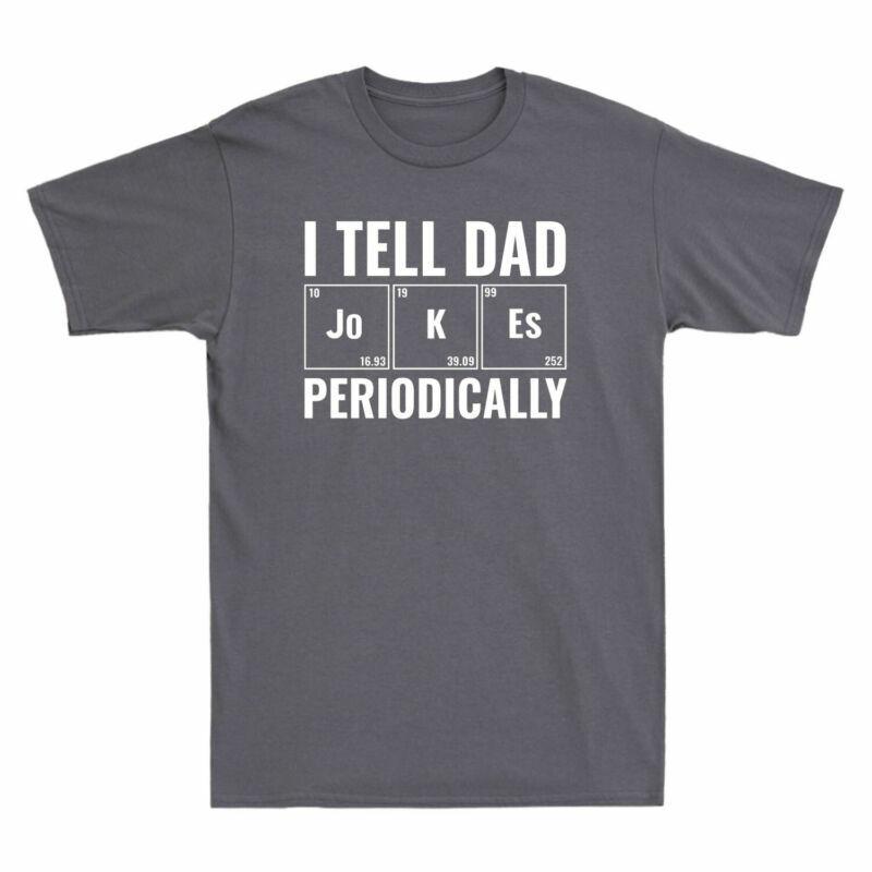 Tee Nerds I Fathers Periodically Gift Shirt T Unisexs Science Day Dad Jokes Tell